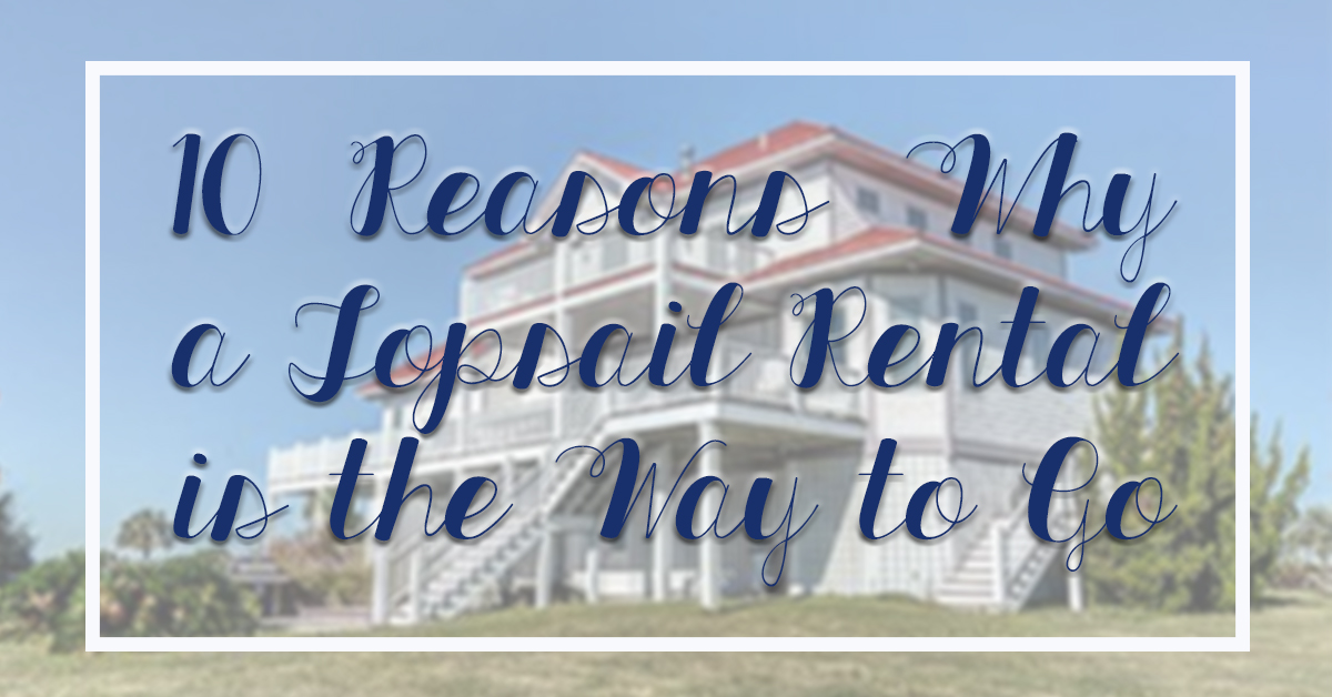 10 Reasons Why a Topsail Vacation Rental is the Way to Go